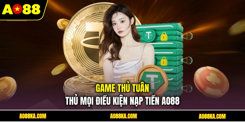 Nạp Tiền AO88 - Hướng Dẫn Giao Dịch Với 3 Phương Thức Cơ Bản 1 Game thủ tuân thủ mọi điều kiện nạp tiền AO88