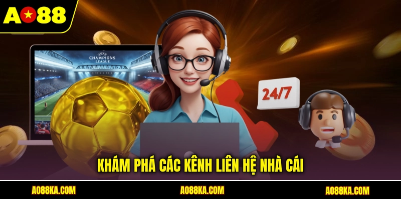 Liên Hệ AO88 - Hướng Dẫn Kết Nối Bộ Phận CSKH Nhanh 24/7 2 Khám phá các kênh liên hệ nhà cái
