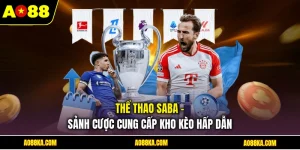 Thể Thao Saba - Sảnh Cược Cung Cấp Kho Kèo Hấp Dẫn