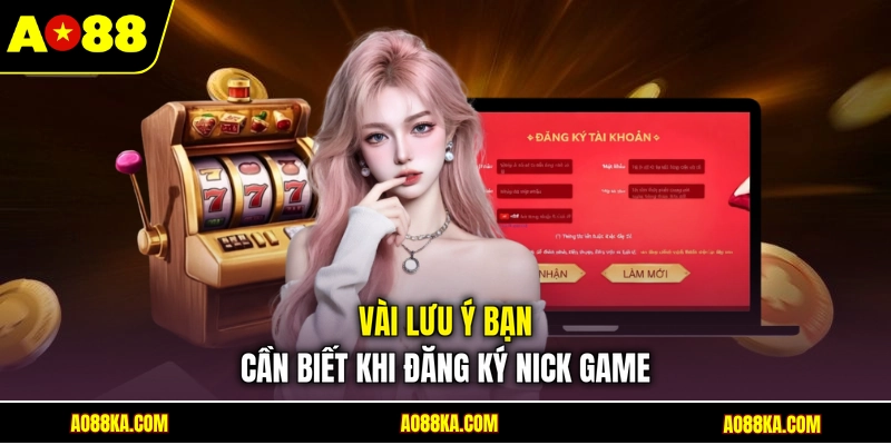 Đăng Ký AO88 - 03 Bước Tạo Tài Khoản Nhanh Cho Tân Binh 3 Vài lưu ý bạn cần biết khi đăng ký nick game